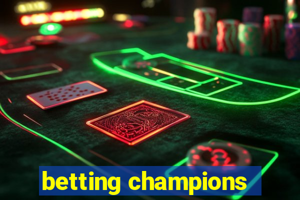 betting champions