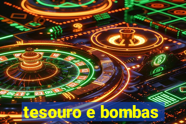 tesouro e bombas