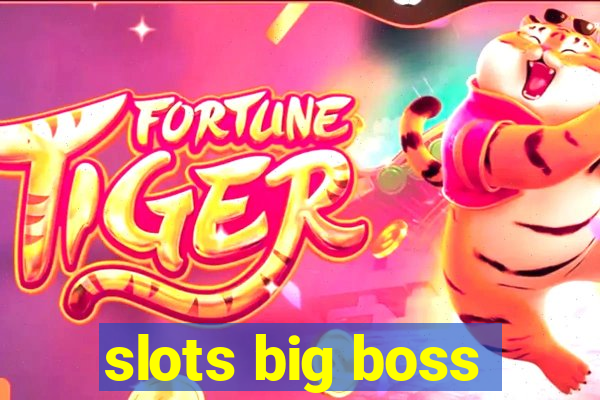 slots big boss