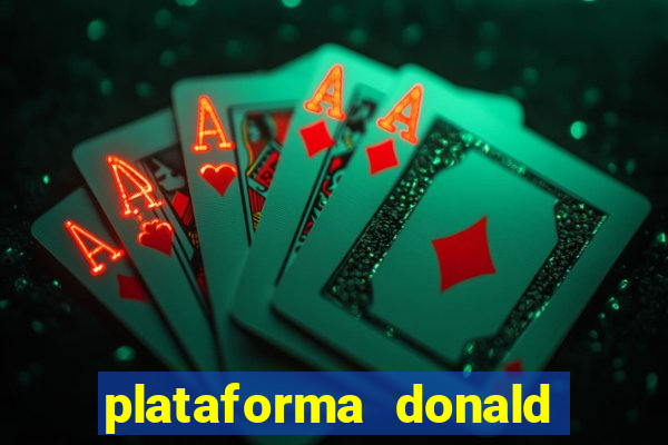 plataforma donald bet é confiável