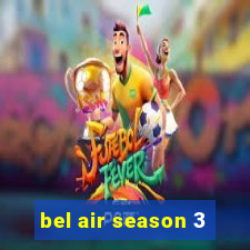 bel air season 3