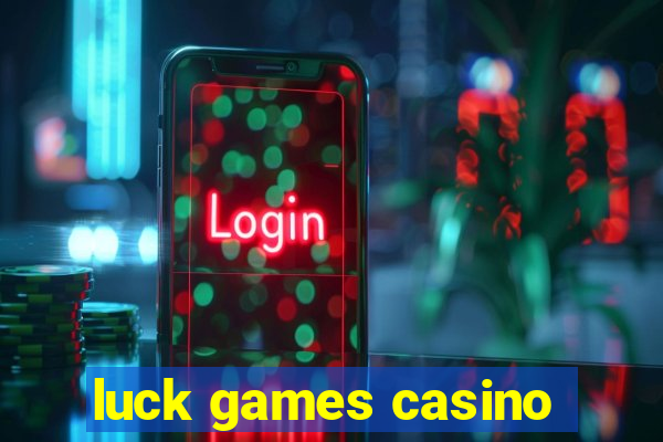 luck games casino