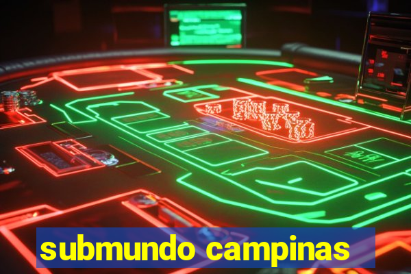 submundo campinas