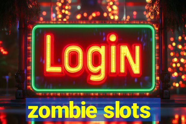 zombie slots