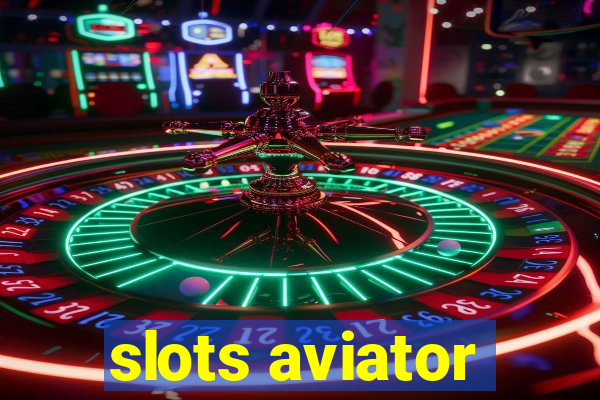 slots aviator