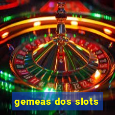 gemeas dos slots