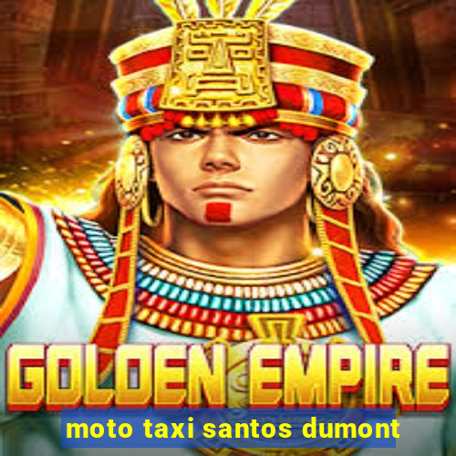 moto taxi santos dumont