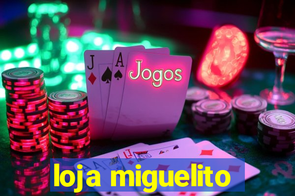 loja miguelito