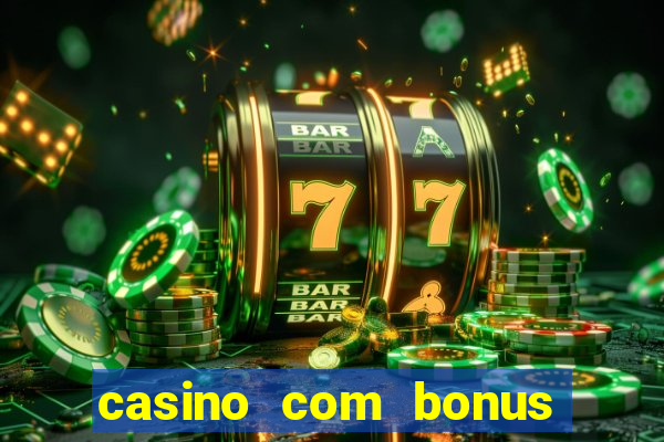 casino com bonus de cadastro