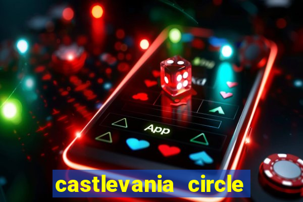 castlevania circle of the moon guia