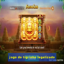 jogo do tigrinho legalizado