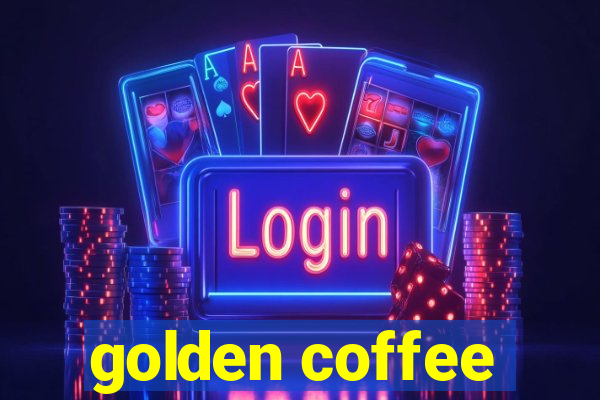 golden coffee