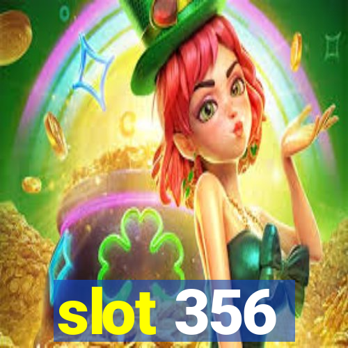 slot 356