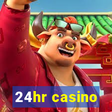 24hr casino