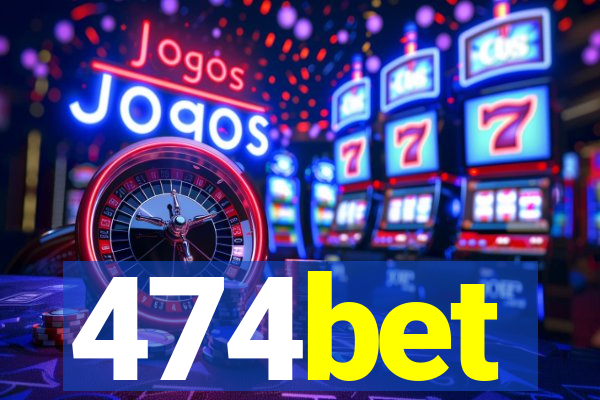 474bet