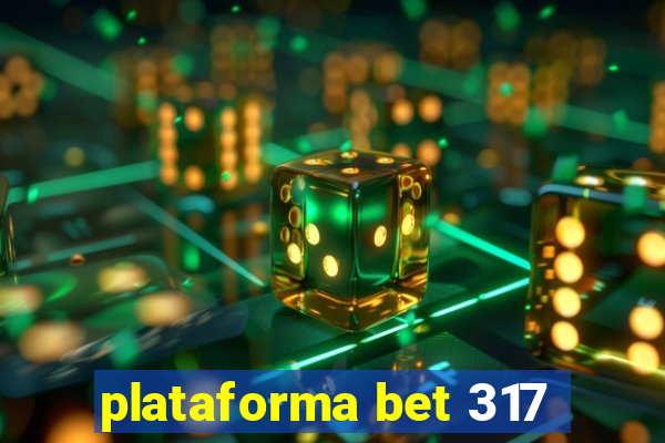 plataforma bet 317