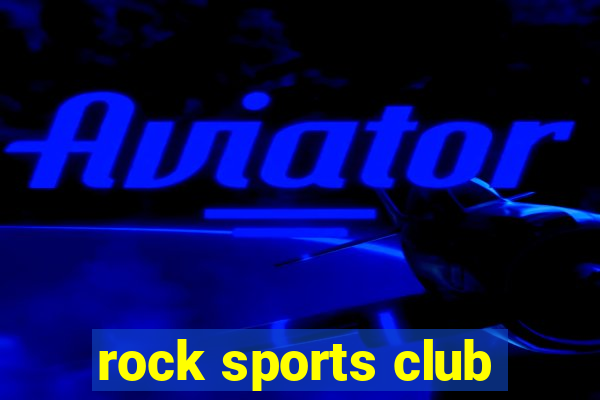 rock sports club