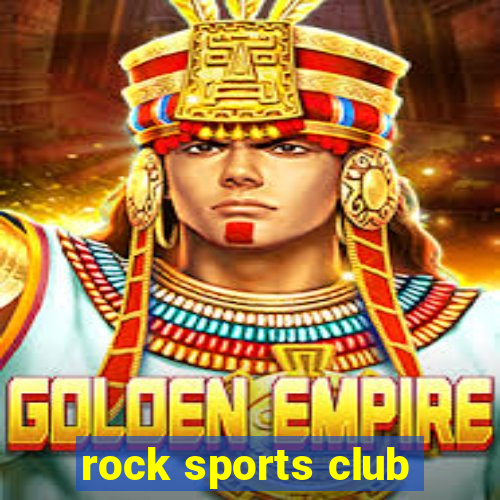 rock sports club