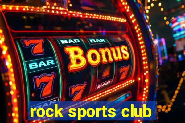 rock sports club