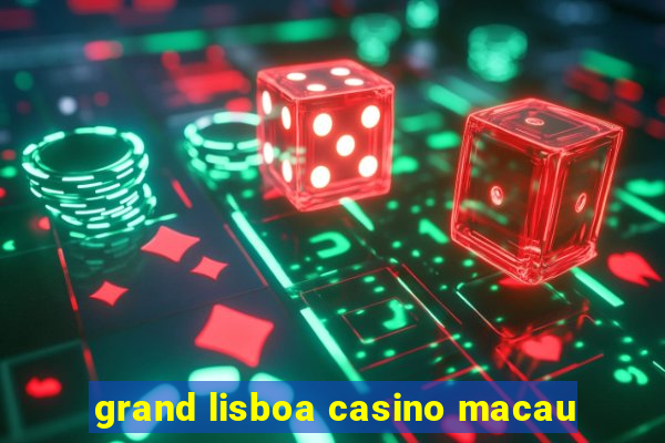 grand lisboa casino macau