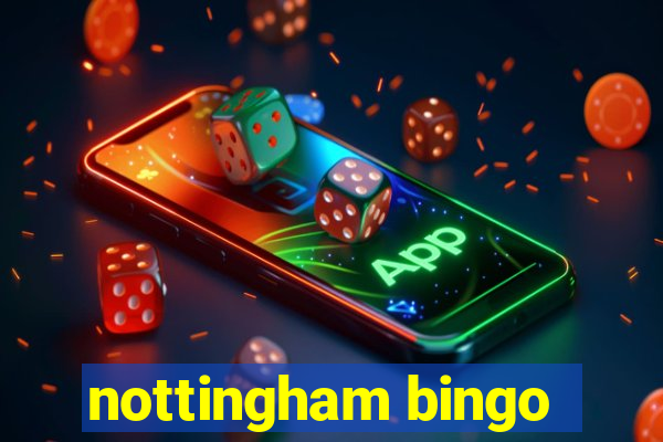 nottingham bingo