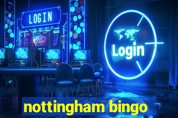 nottingham bingo