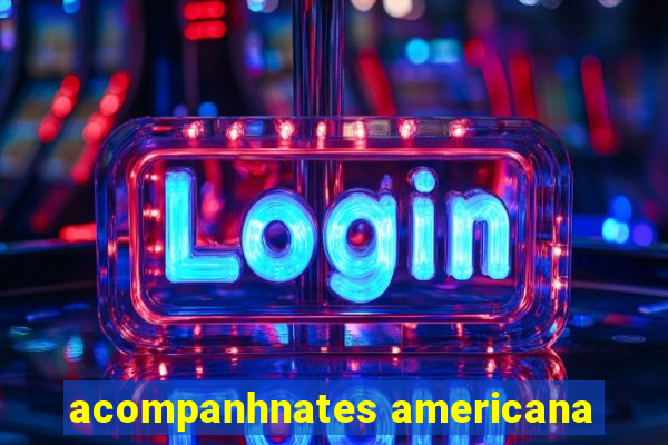 acompanhnates americana