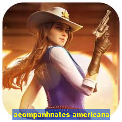 acompanhnates americana