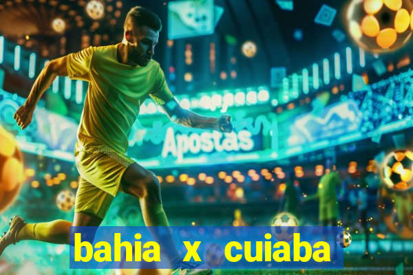 bahia x cuiaba onde assistir