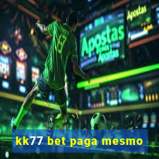 kk77 bet paga mesmo