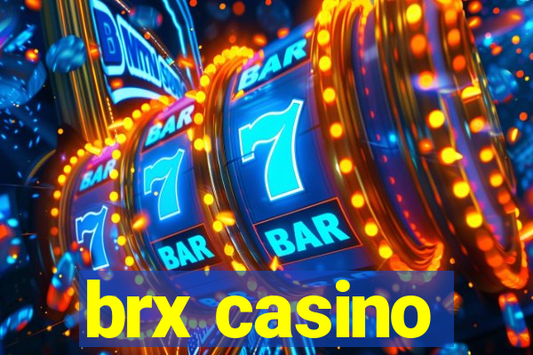 brx casino