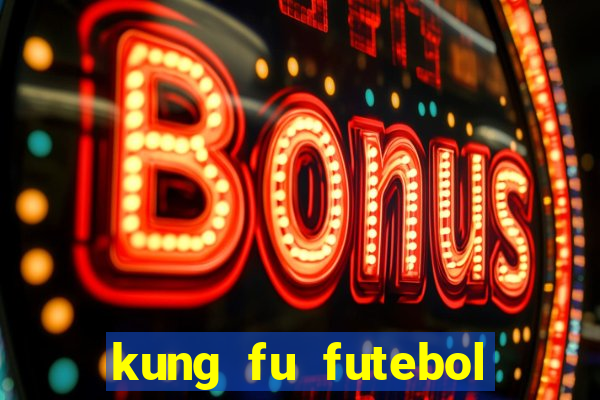 kung fu futebol clube dublado torrent