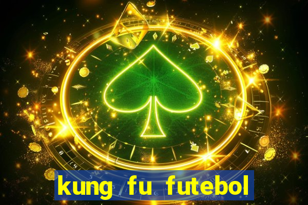 kung fu futebol clube dublado torrent