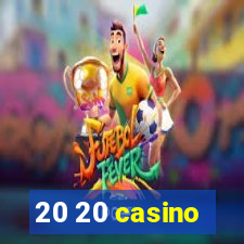 20 20 casino