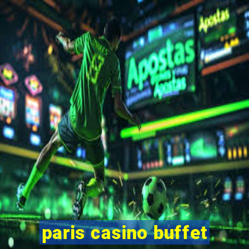 paris casino buffet