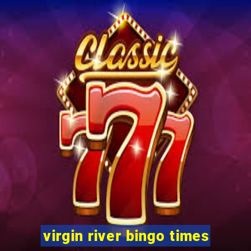 virgin river bingo times