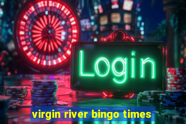 virgin river bingo times