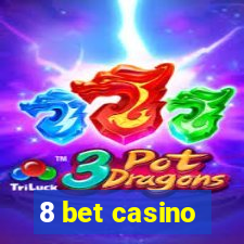 8 bet casino