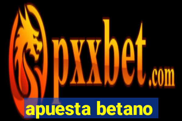 apuesta betano