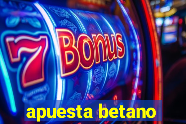 apuesta betano