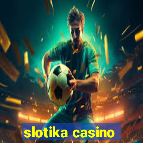 slotika casino