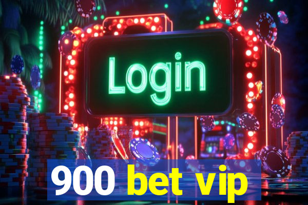 900 bet vip