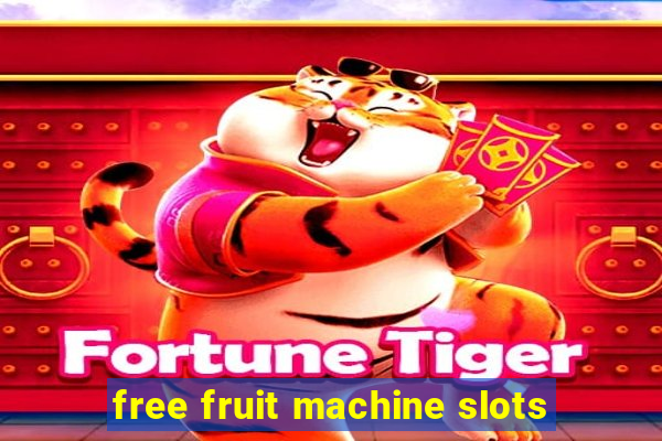 free fruit machine slots