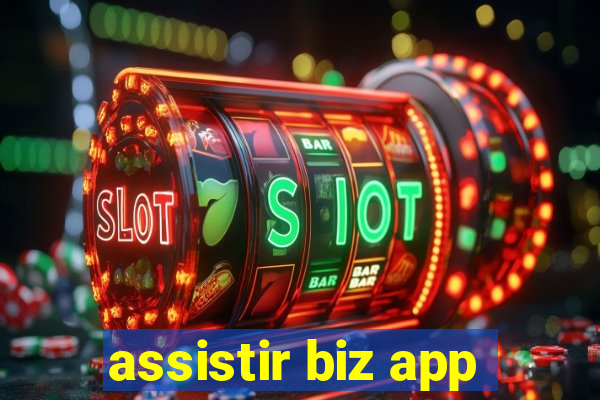 assistir biz app