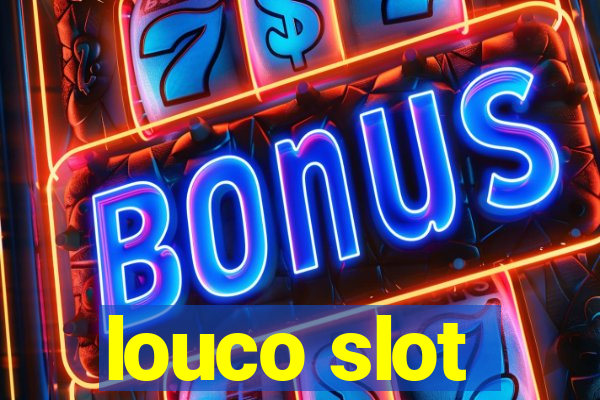 louco slot