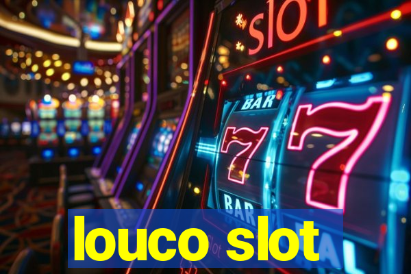 louco slot