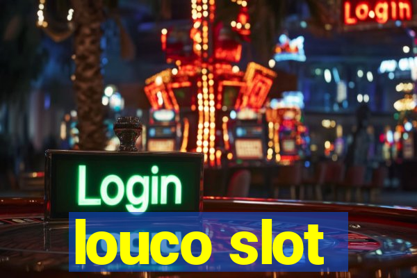 louco slot