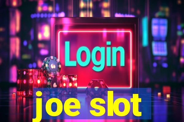 joe slot