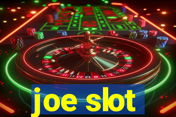 joe slot