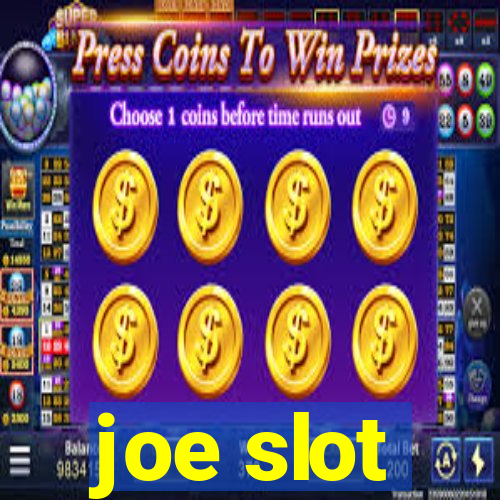 joe slot